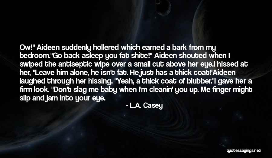 A Slag Quotes By L.A. Casey A Slag Quotes By L.A. Casey