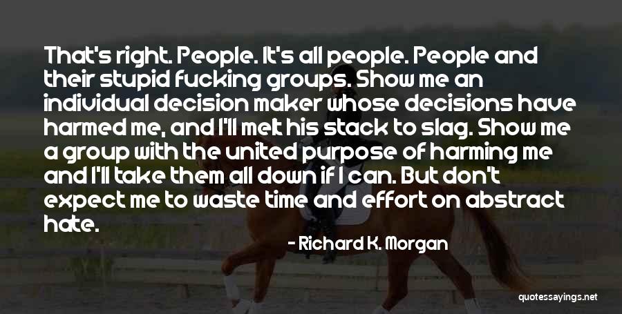 A Slag Quotes By Richard K. Morgan A Slag Quotes By Richard K. Morgan
