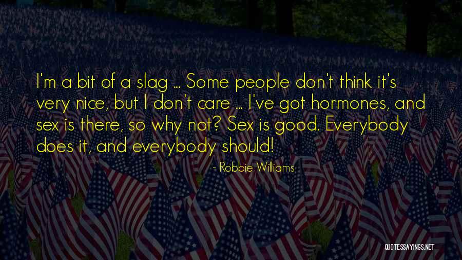 A Slag Quotes By Robbie Williams A Slag Quotes By Robbie Williams