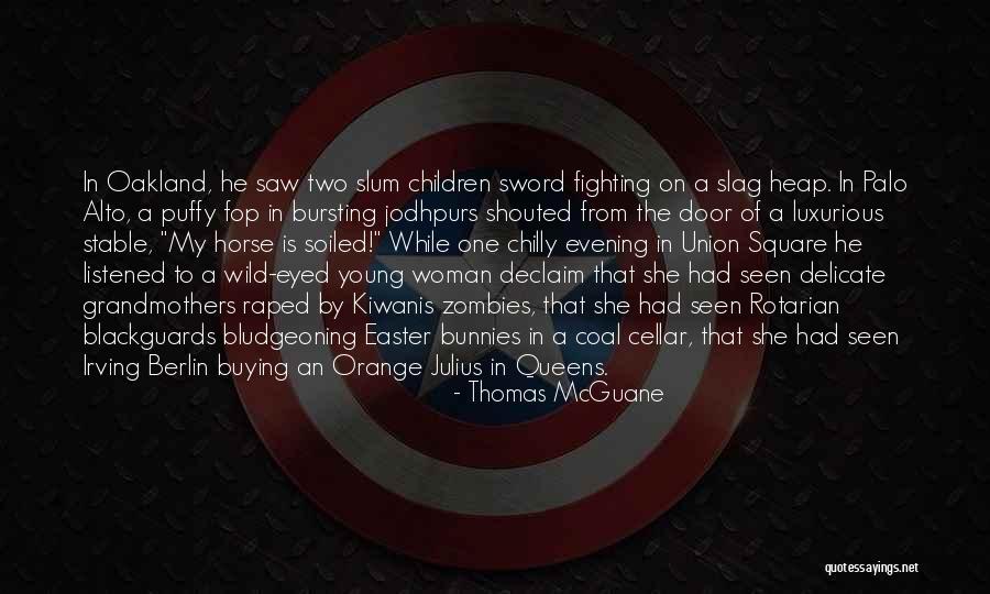 A Slag Quotes By Thomas McGuane A Slag Quotes By Thomas McGuane