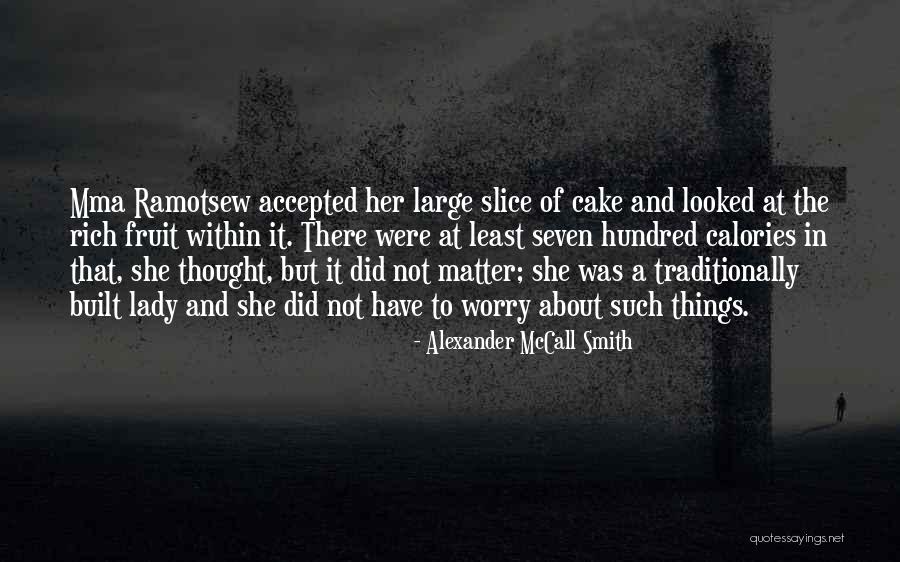A Slice Of Cake Quotes By Alexander McCall Smith A Slice Of Cake Quotes By Alexander McCall Smith