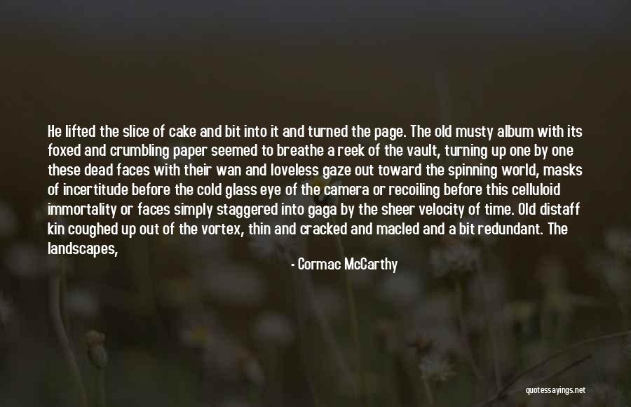 A Slice Of Cake Quotes By Cormac McCarthy A Slice Of Cake Quotes By Cormac McCarthy