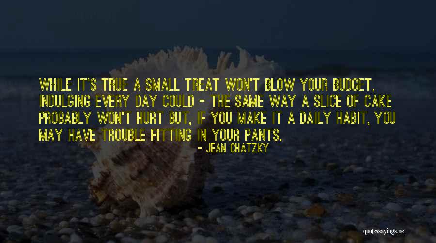A Slice Of Cake Quotes By Jean Chatzky A Slice Of Cake Quotes By Jean Chatzky