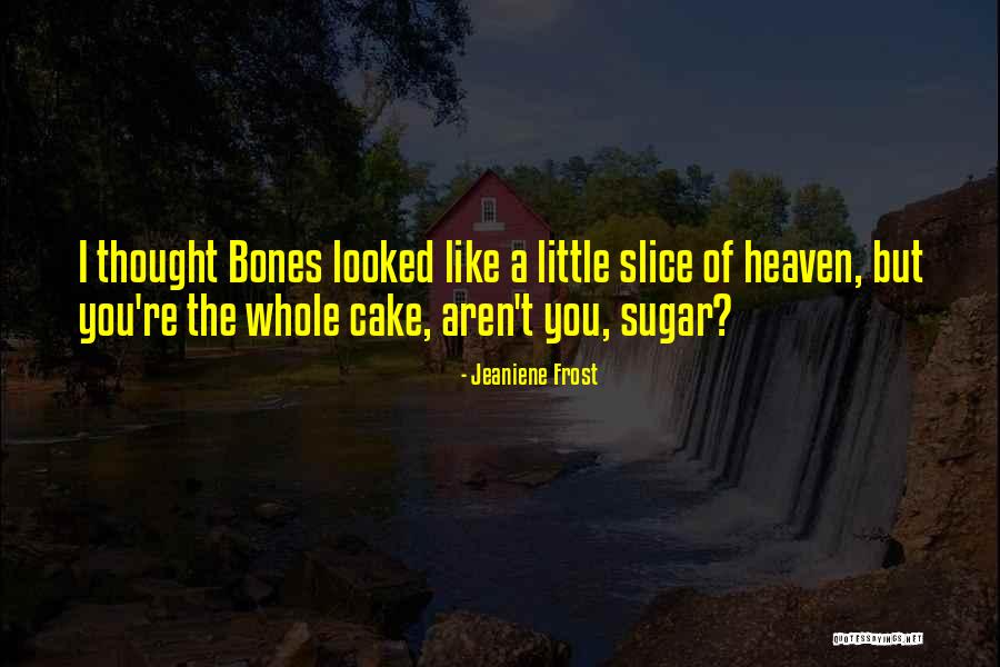 A Slice Of Cake Quotes By Jeaniene Frost A Slice Of Cake Quotes By Jeaniene Frost