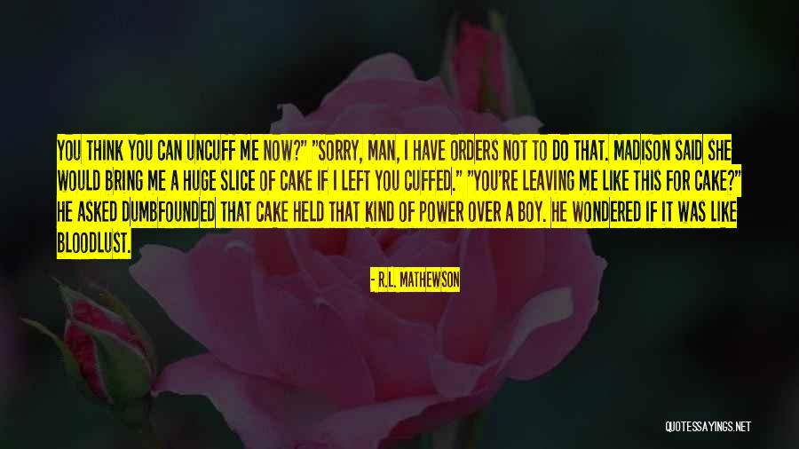 A Slice Of Cake Quotes By R.L. Mathewson A Slice Of Cake Quotes By R.L. Mathewson