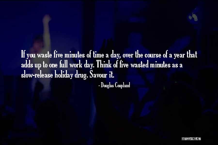 A Slow Day At Work Quotes By Douglas Coupland A Slow Day At Work Quotes By Douglas Coupland