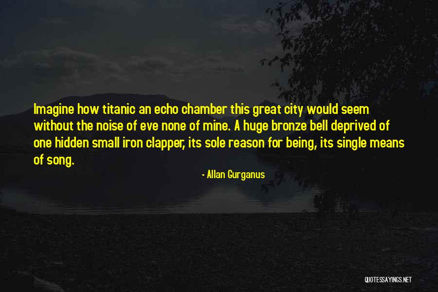 A Small City Quotes By Allan Gurganus