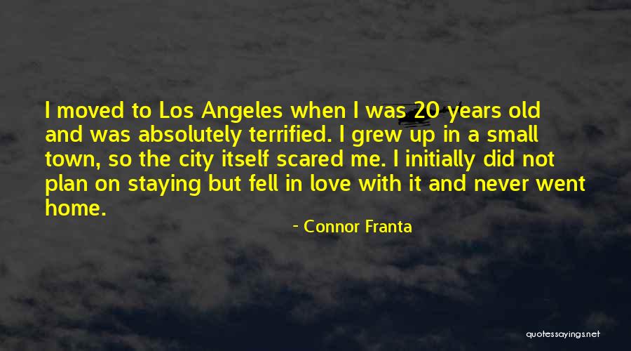 A Small City Quotes By Connor Franta