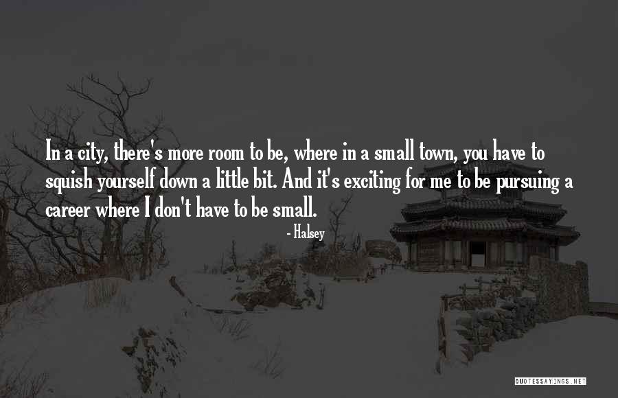 A Small City Quotes By Halsey A Small City Quotes By Halsey