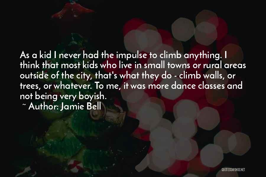 A Small City Quotes By Jamie Bell