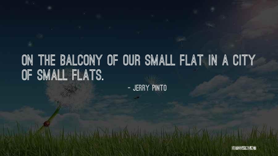 A Small City Quotes By Jerry Pinto