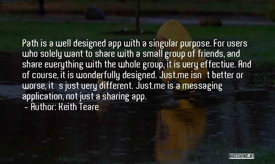 A Small Group Of Friends Quotes By Keith Teare