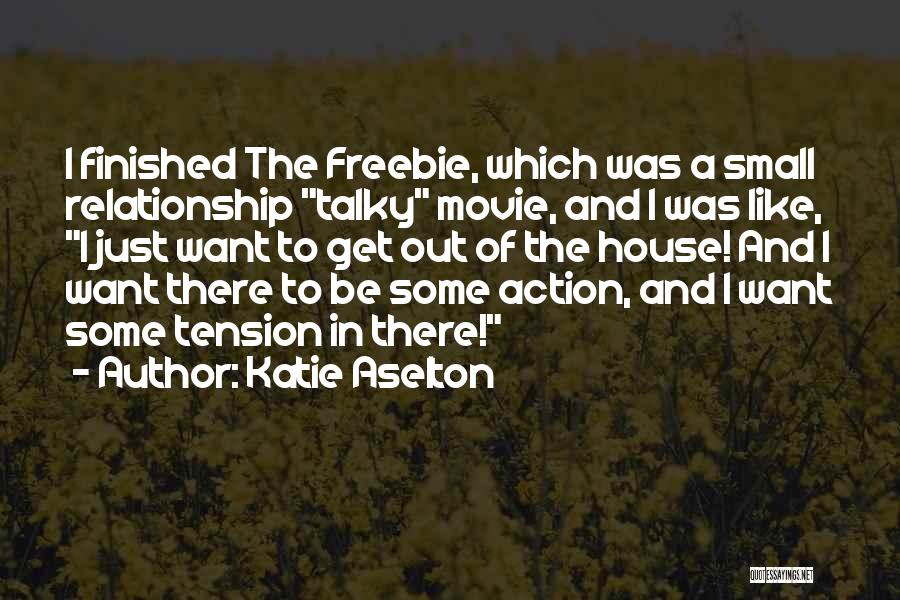 A Small House Quotes By Katie Aselton