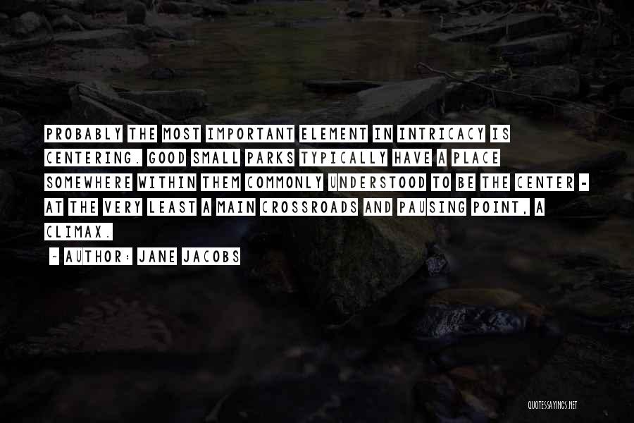 A Small Place Quotes By Jane Jacobs