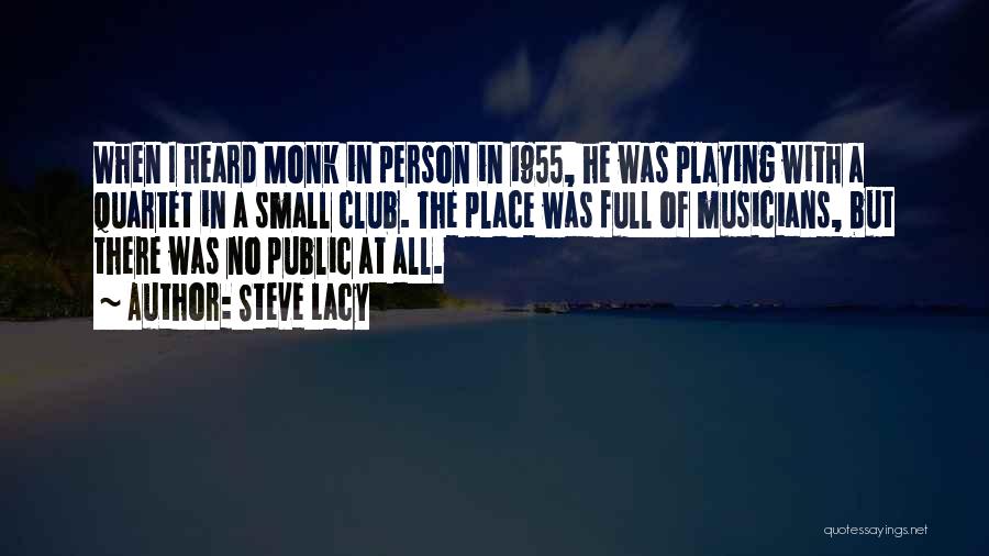 A Small Place Quotes By Steve Lacy