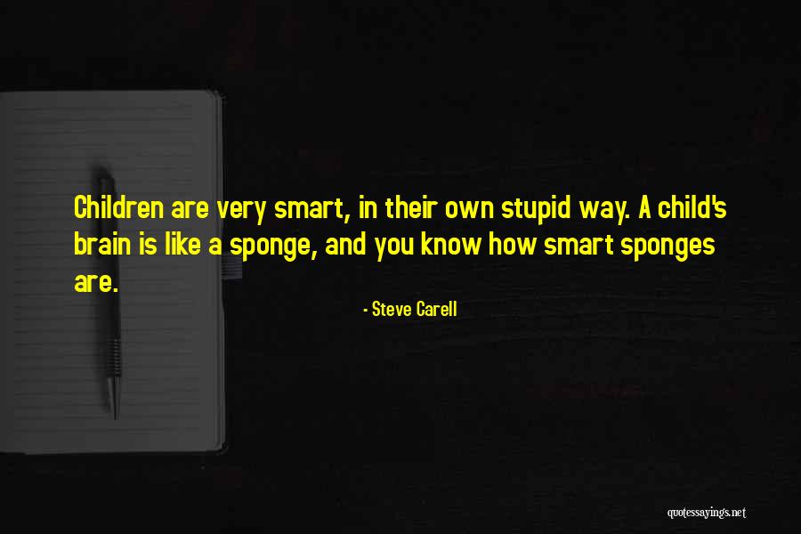 A Smart Child Quotes By Steve Carell