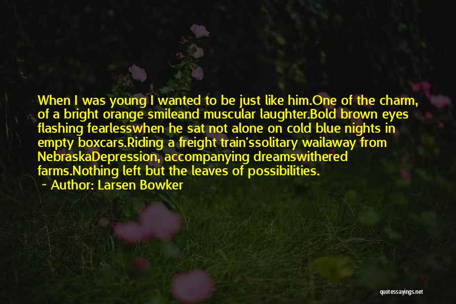 A Smile And Laughter Quotes By Larsen Bowker