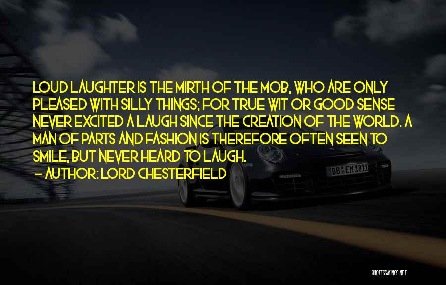 A Smile And Laughter Quotes By Lord Chesterfield