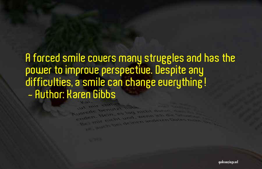 A Smile Can Change Everything Quotes By Karen Gibbs
