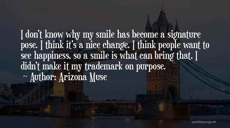 A Smile Can Change Quotes By Arizona Muse