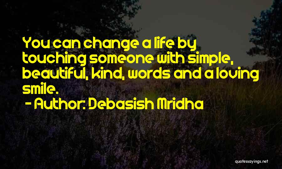 A Smile Can Change Quotes By Debasish Mridha