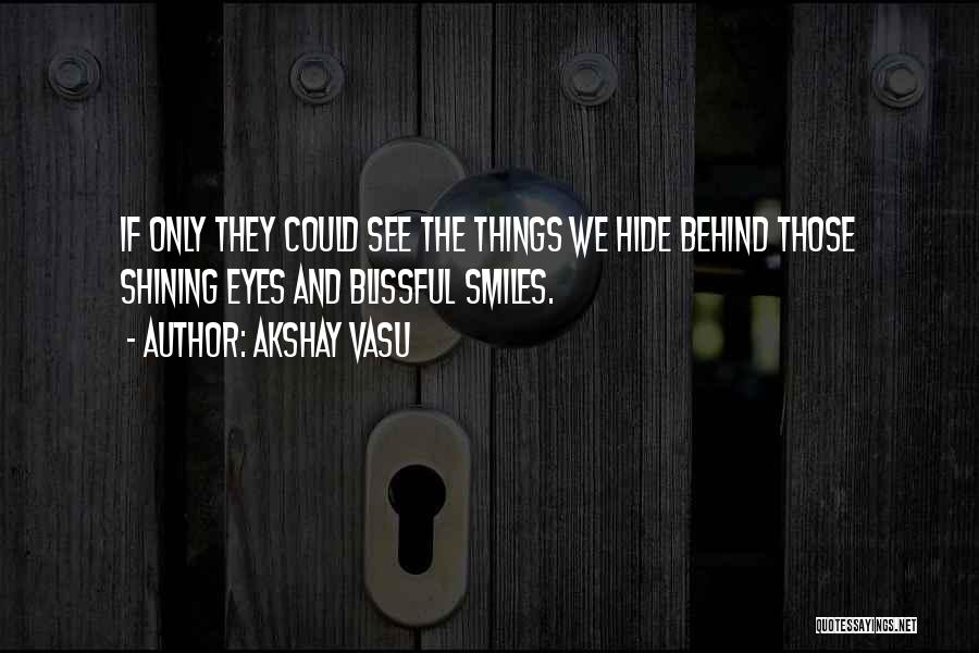 A Smile Can Hide Quotes By Akshay Vasu