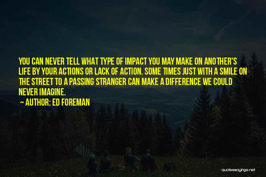 A Smile Can Make A Difference Quotes By Ed Foreman