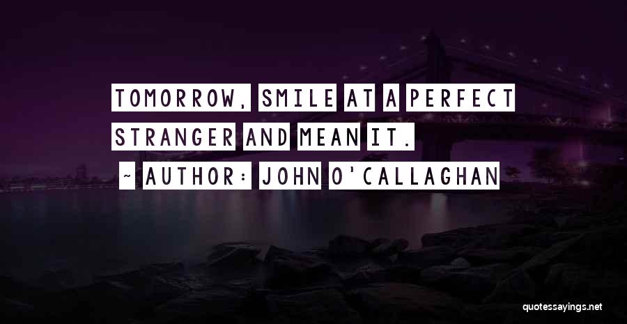 A Smile Can Make A Difference Quotes By John O'Callaghan