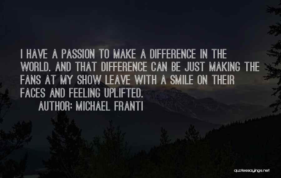 A Smile Can Make A Difference Quotes By Michael Franti