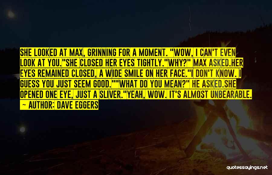 A Smile Can Mean Quotes By Dave Eggers