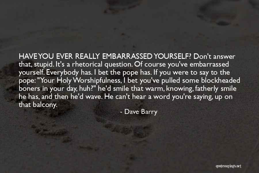 A Smile Can Say Quotes By Dave Barry A Smile Can Say Quotes By Dave Barry
