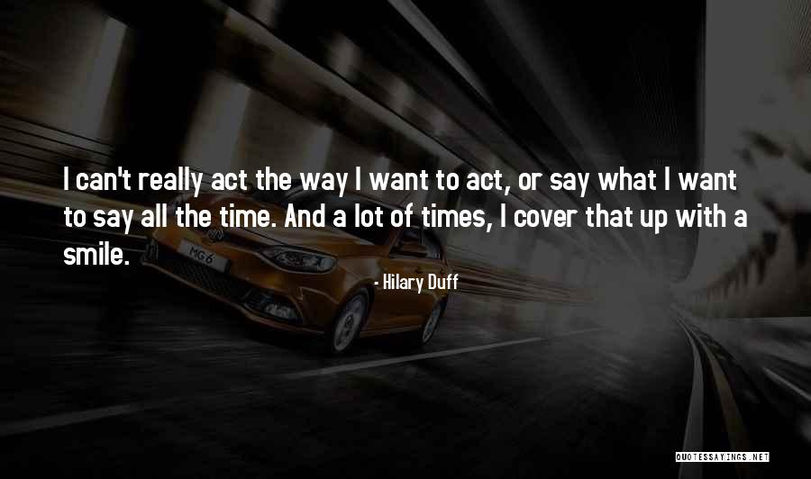 A Smile Can Say Quotes By Hilary Duff A Smile Can Say Quotes By Hilary Duff