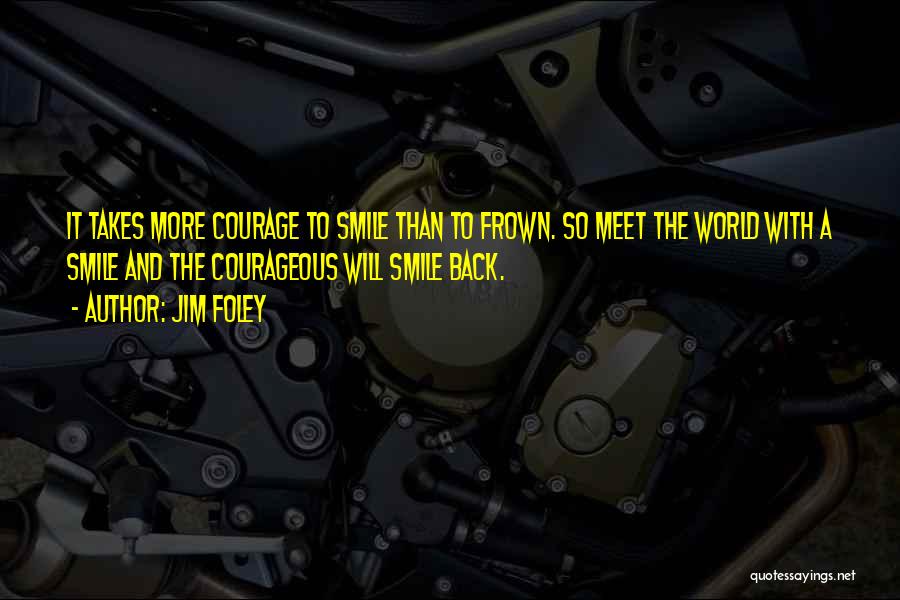 A Smile Inspirational Quotes By Jim Foley