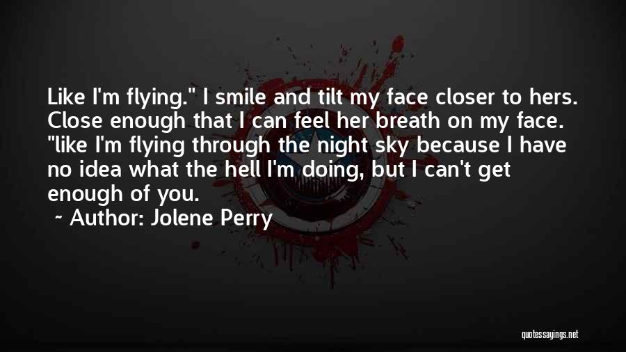 A Smile On My Face Quotes By Jolene Perry