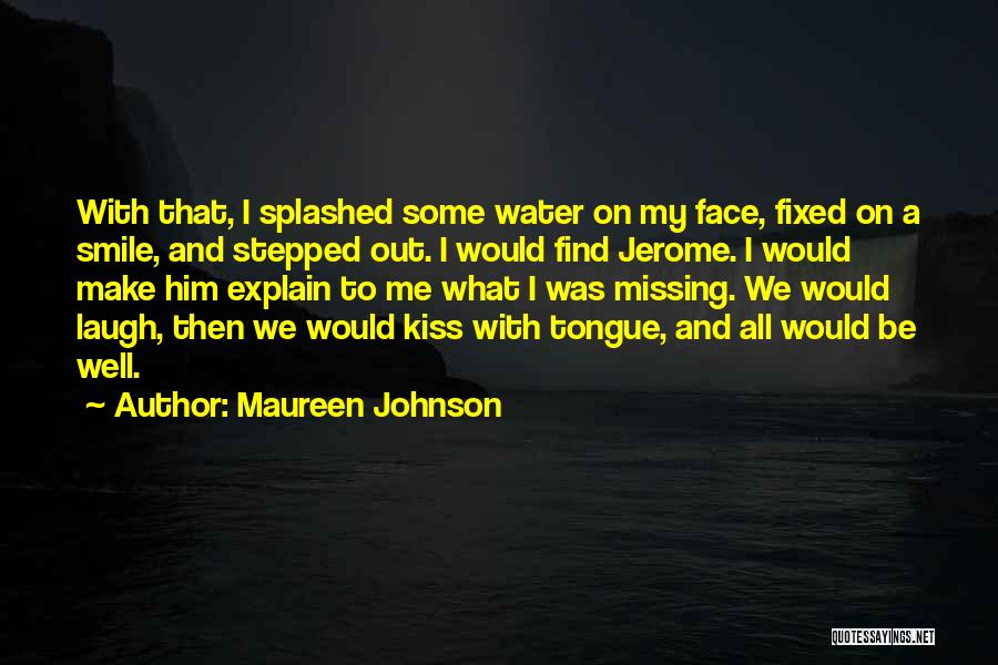 A Smile On My Face Quotes By Maureen Johnson