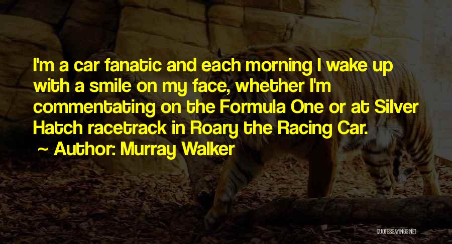 A Smile On My Face Quotes By Murray Walker