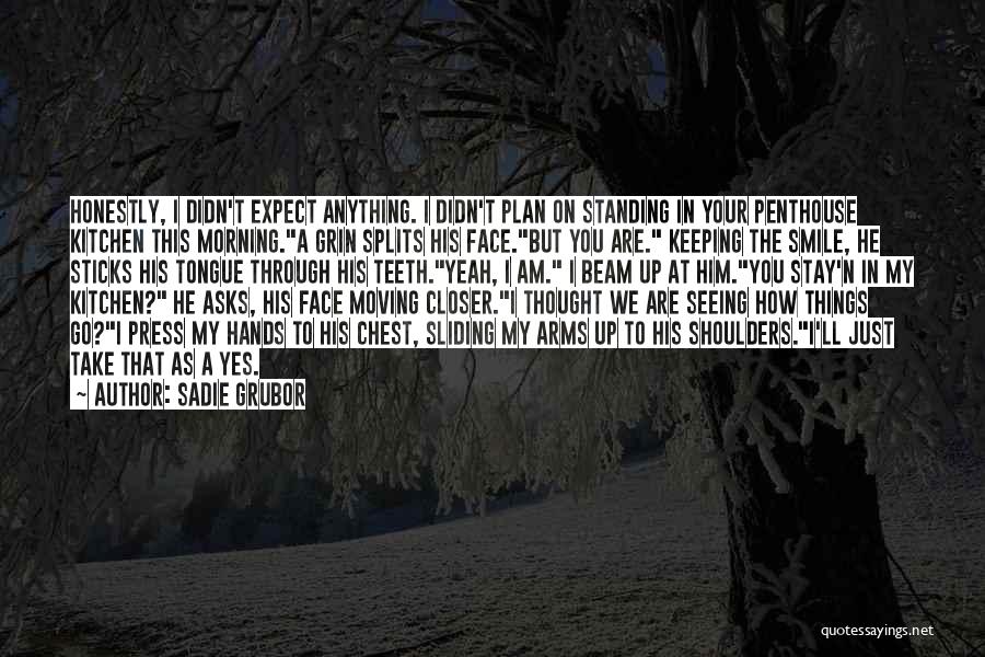 A Smile On My Face Quotes By Sadie Grubor