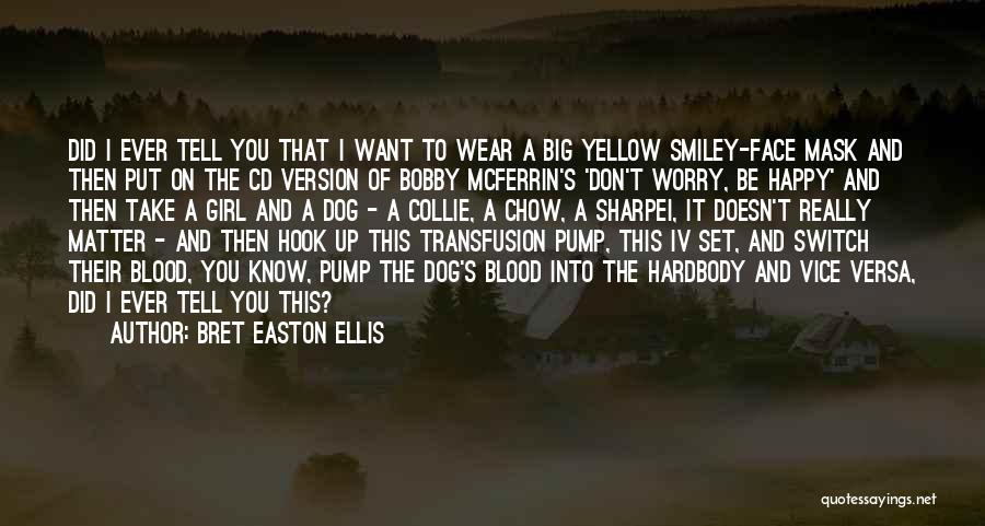 A Smiley Face Quotes By Bret Easton Ellis