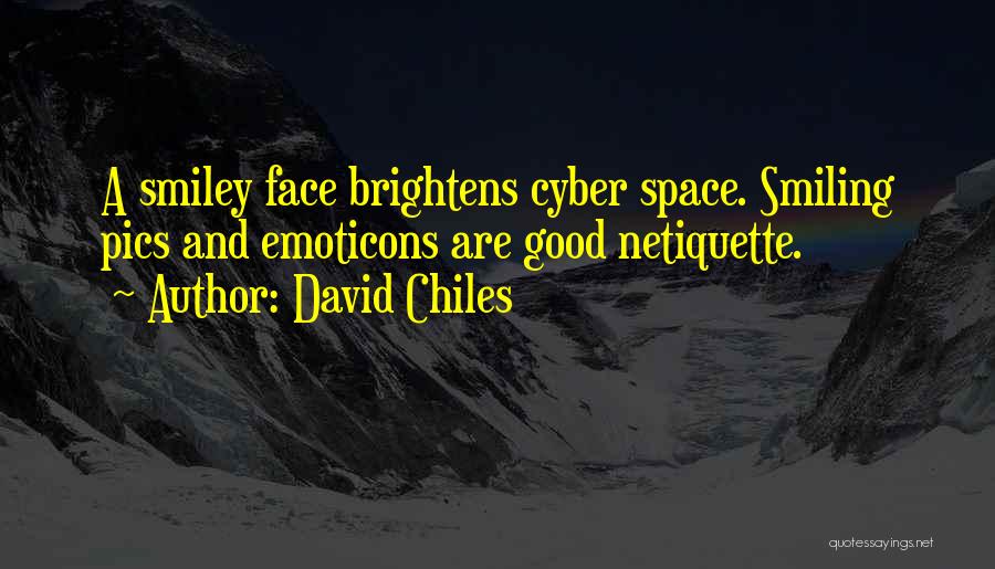 A Smiley Face Quotes By David Chiles