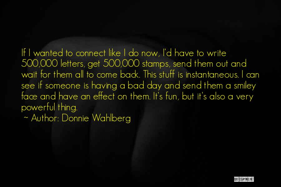 A Smiley Face Quotes By Donnie Wahlberg