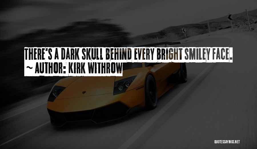A Smiley Face Quotes By Kirk Withrow