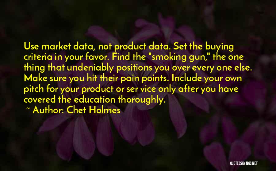 A Smoking Gun Quotes By Chet Holmes