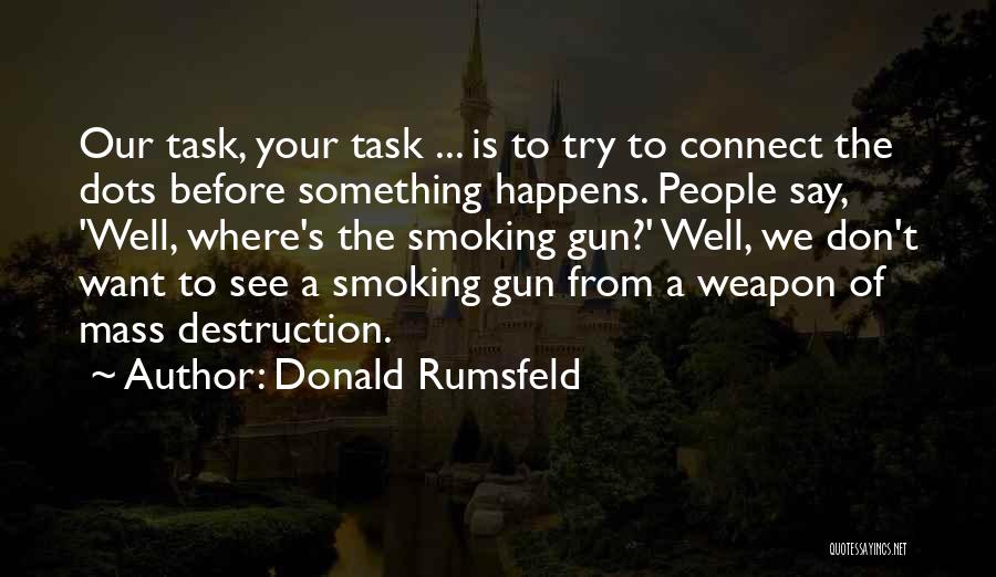 A Smoking Gun Quotes By Donald Rumsfeld