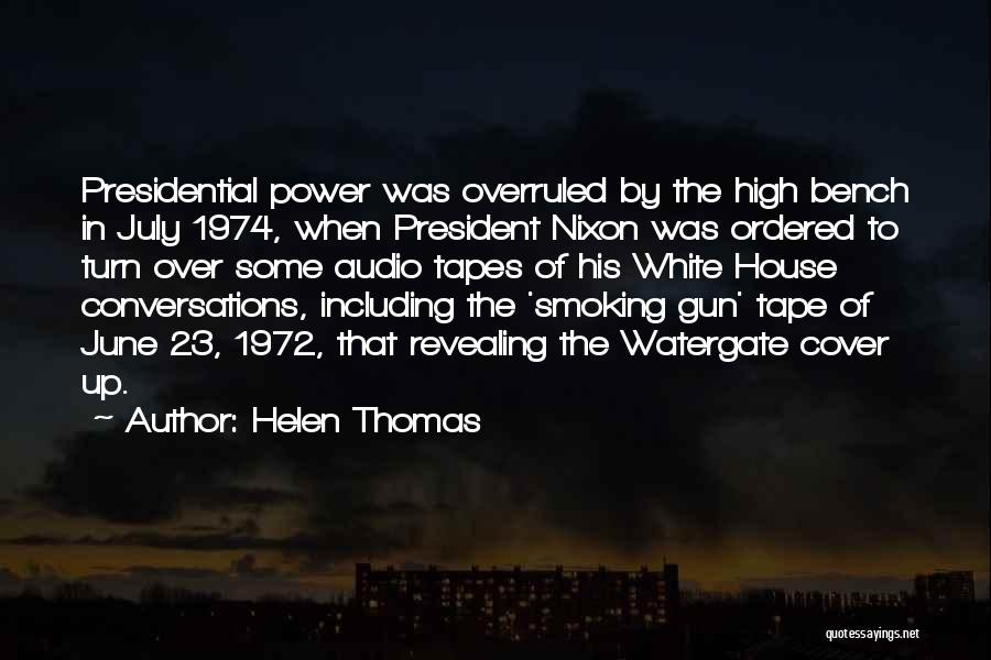 A Smoking Gun Quotes By Helen Thomas