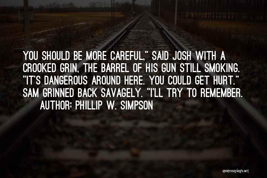 A Smoking Gun Quotes By Phillip W. Simpson