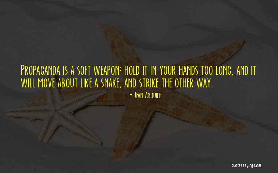 A Snake Quotes By Jean Anouilh A Snake Quotes By Jean Anouilh