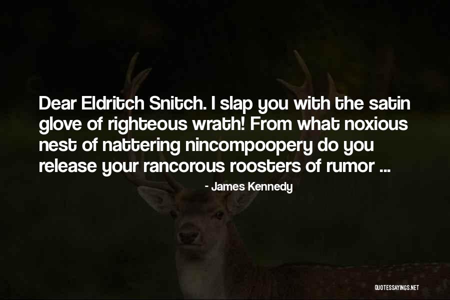 A Snitch Quotes By James Kennedy