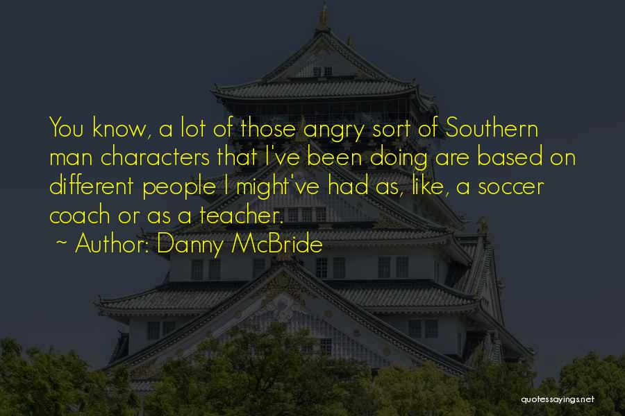 A Soccer Coach Quotes By Danny McBride