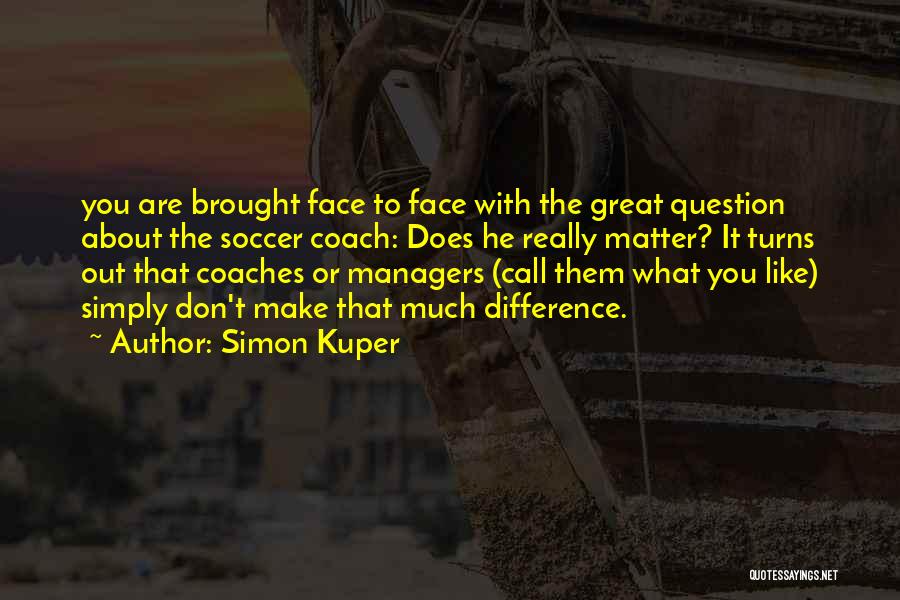 A Soccer Coach Quotes By Simon Kuper