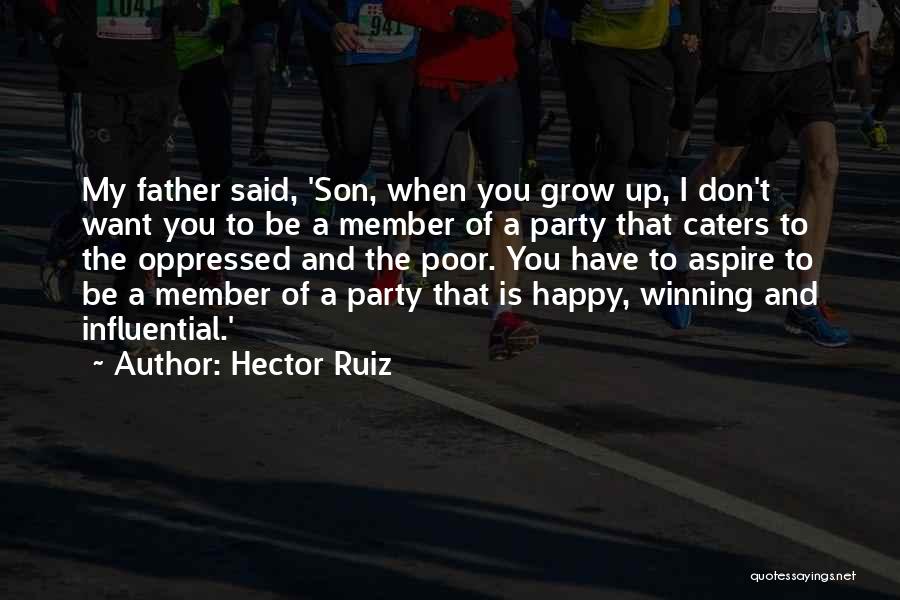 A Son And Father Quotes By Hector Ruiz